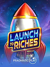 Launch to Riches